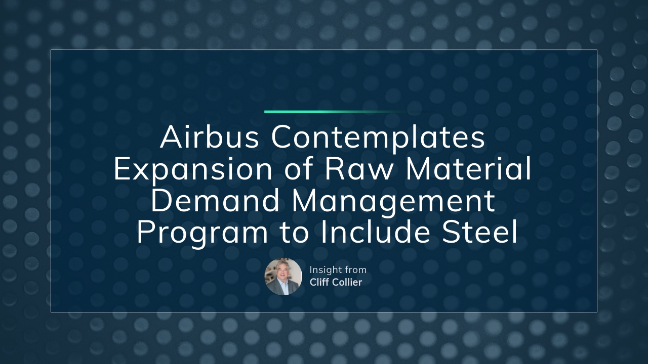 Airbus Contemplates Expansion of Raw Material Demand Management Program to Include Steel