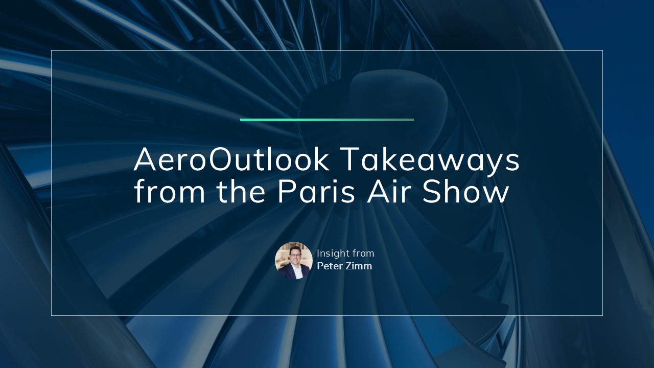 AeroOutlook Takeaways from the Paris Air Show